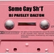 Our Editor DJ PAISLEY DALTON’s Nu Mixtape “Some Gay Sh*T” FREE DOWNLOAD!!!