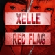 XELLE “Red Flag”