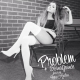Ariana Grande “Problem” feat. Iggy Azalea